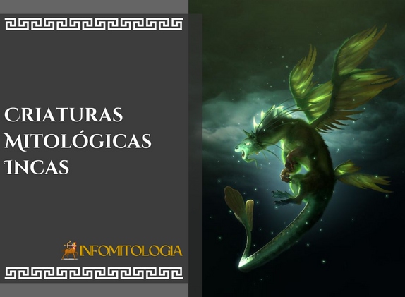 Criaturas Mitológicas Incas